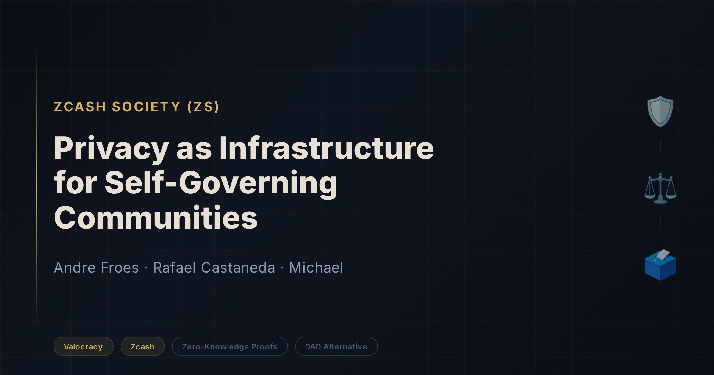 Zcash Society — Privacy as Infrastructure for Self-Governing Communities