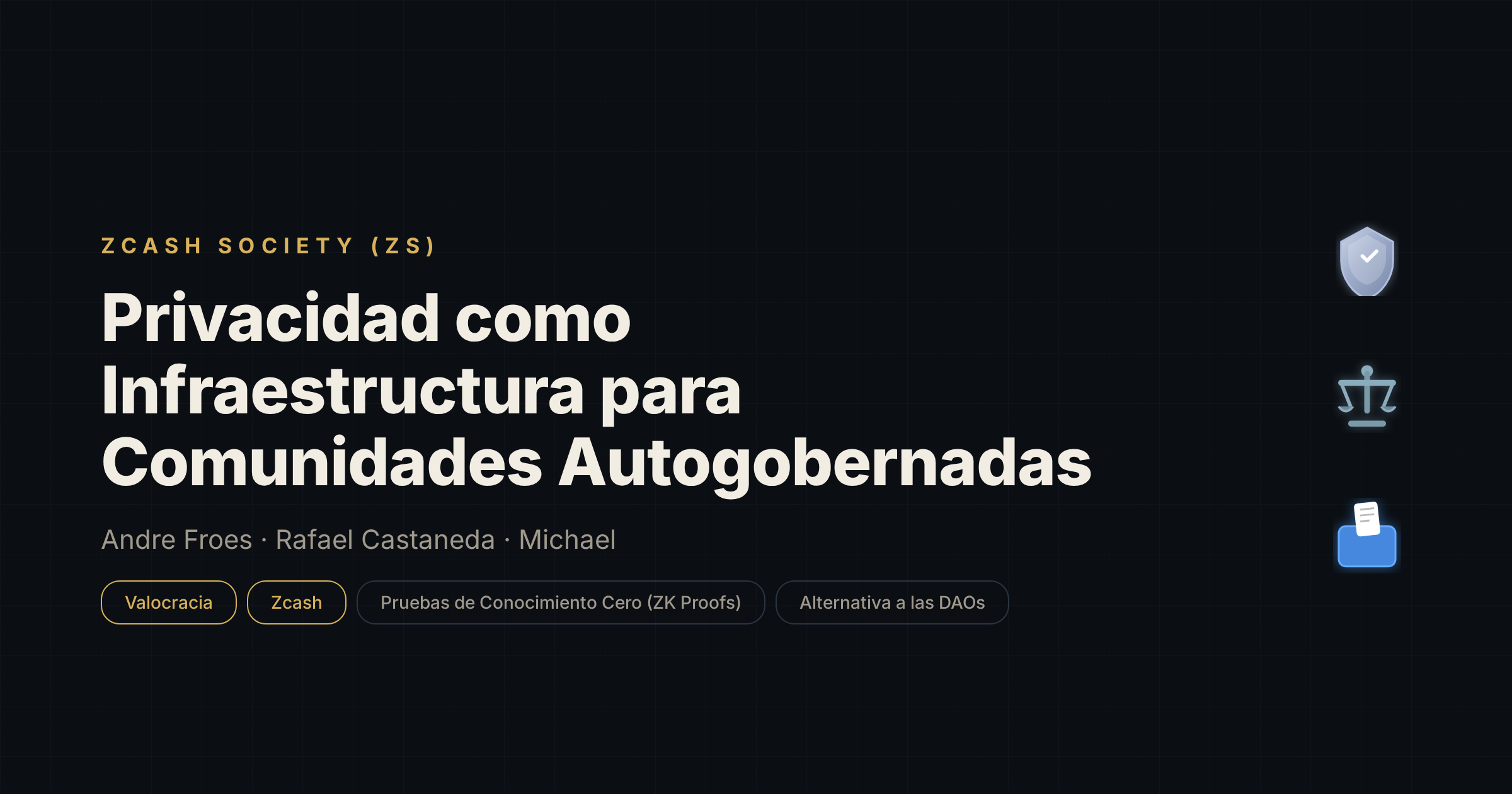 Zcash Society — Privacidad como Infraestructura para Comunidades Autogobernadas